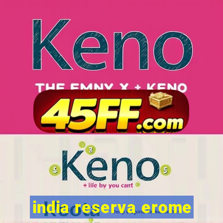 india reserva erome